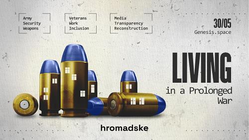 Hromadske announces the annual conference "Living in a Prolonged War"