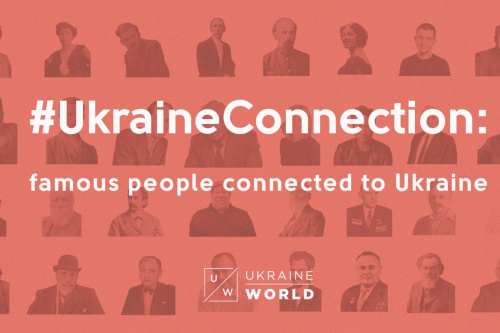 Ukraine-Born Talents Who Changed the World