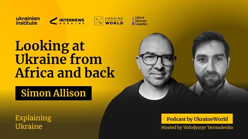 Looking at Ukraine from Africa and back - with Simon Allison