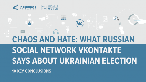 Chaos and Hate: What Russian Social Network VKontakte Says About Ukrainian Election